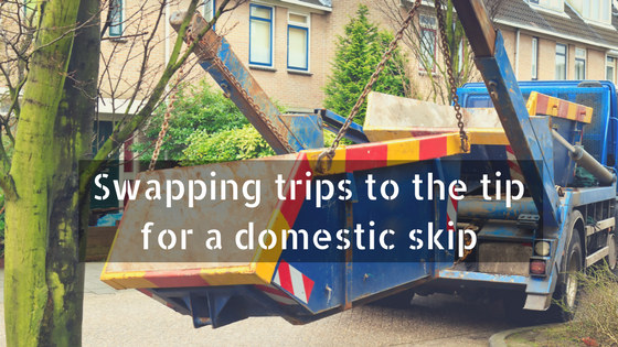 Swapping trips to the tip for a domestic skip