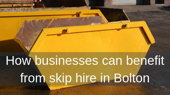 How businesses can benefit from skip hire in Bolton